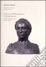 Dai Medici al Bargello. Ediz. illustrata. Vol. 2: I bronzi del Rinascimento. Il Quattrocento