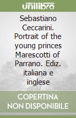 Sebastiano Ceccarini. Portrait of the young princes Marescotti of Parrano. Ediz. italiana e inglese