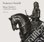 Francesco Fanelli. King Charles I, a unique bronze statuette