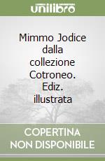 Mimmo Jodice dalla collezione Cotroneo. Ediz. illustrata libro