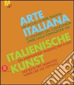 Un secolo di arte italiana. Lo sguardo del collezionista. Opere dalla fondazione VAF. Ediz. italiana e tedesca