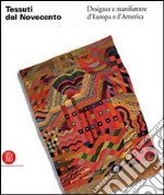 Atlante dei tessuti del Novecento. Europa e America. Ediz. illustrata libro