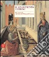 Il Rinascimento a Urbino. Fra' Carnevale e gli artisti del Palazzo di Federico. Ediz. illustrata libro di Marchi A. (cur.) Valazzi M. R. (cur.)