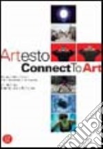 Artesto. Connect to Art. Catalogo della mostra (Milano, 22 febbraio-19 marzo 2006). Ediz. italiana e inglese