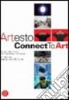 Artesto. Connect to Art. Catalogo della mostra (Milano, 22 febbraio-19 marzo 2006). Ediz. italiana e inglese libro