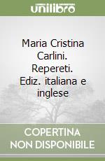 Maria Cristina Carlini. Repereti. Ediz. italiana e inglese