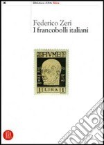 I francobolli italiani. Ediz. illustrata libro