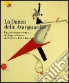 La danza delle Avanguardie. Catalogo della mostra (Rovereto, 17 dicembre 2005-7 maggio 2006) libro