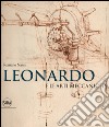 Leonardo e le arti meccaniche. Ediz. illustrata libro