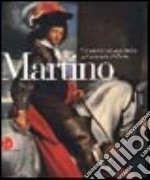 Martino. Un santo e la sua civiltà nel racconto dell'arte. Catalogo della mostra (Tolmezzo, 29 aprile-30 settembre 2006). Ediz. illustrata libro