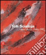 Toti Scialoja. Opere inedite 1986-1997 libro