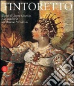 Tintoretto. Il ciclo di Santa Caterina e la quadreria del Palazzo Patriarcale. Catalogo della mostra (Venezia, 6 ottobre 2005-30 luglio 2006) libro