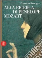 Alla ricerca di Penelope Mozart libro