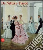 De Nittis e Tissot. Pittori della vita moderna. Catalogo della mostra (Barletta, 12 marzo-2 luglio 2006). Ediz. illustrata