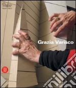 Grazia Varisco. Se guardo ascolto lo spazio. Catalogo della mostra (Milano, 7 febbraio-26 marzo 2006). Ediz. illustrata libro