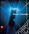 Gianni Colombo. Il dispositivo dello spazio. Catalogo della mostra (Milano, 7 febbraio-26 marzo 2006). Ediz. illustrata libro