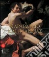 Caravaggio e il Seicento. Ediz. inglese e greca libro