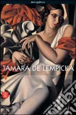 Tamara de Lempicka. Catalogo della mostra (Milano, 5 ottobre 2006-14 gennaio 2007). Ediz. illustrata libro