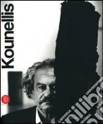 Jannis Kounellis. Catalogo della mostra (Milano, 24 settembre 2006-11 febbraio 2007). Ediz. italiana e inglese libro