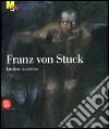 Franz von Stuck. Lucifero moderno. Catalogo della mostra (Trento, 11 novembre 2006-18 marzo 2007) libro