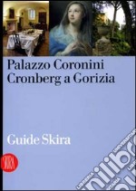 Palazzo Coronini Cronberg a Gorizia. Ediz. illustrata