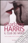 Il Club dei morti libro di Harris Charlaine