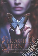 Fragile eternity. Immortale tentazione libro