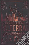 Alterra. L'alleanza dei tre libro di Chattam Maxime