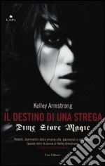 Dime store magic. Il destino di una strega libro