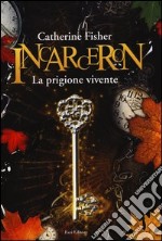 Incarceron. La prigione vivente libro