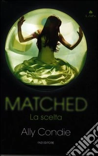 Matched. La scelta libro