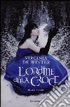 L'ordine della croce. Black Friars libro di De Winter Virginia