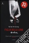 Stolen. Figlia della luna libro