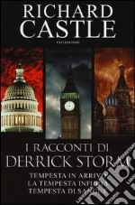 I racconti di Derrick Storm: Tempesta in arrivo-La tempesta infuria-Tempesta di sangue libro