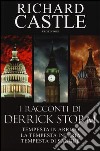 I racconti di Derrick Storm: Tempesta in arrivo-La tempesta infuria-Tempesta di sangue libro