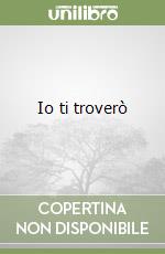 Io ti troverò