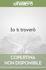 Io ti troverò libro