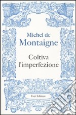 Coltiva l'imperfezione libro