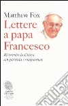 Lettere a papa Francesco. Ricostruire la Chiesa con giustizia e compassione libro