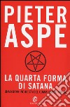 La quarta forma di Satana libro