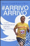 #Arrivo arrivo. La corsa di @matteorenzi da Twitter a Palazzo Chigi libro