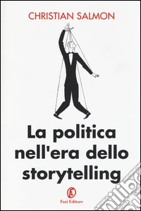 La politica nell'era dello storytelling libro