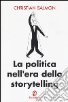 La politica nell'era dello storytelling libro