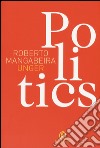 Politics libro di Unger Roberto Mangabeira