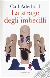 La strage degli imbecilli