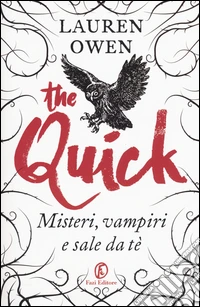 The Quick. Misteri, vampiri e sale da tè libro