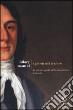 I giorni del terrore. La storia segreta della rivoluzione. Vol. 3 libro