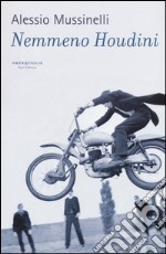 Nemmeno Houdini libro