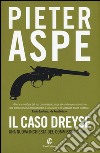 Il caso Dreyse libro