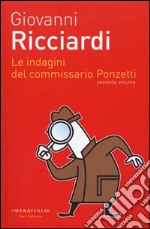 Le indagini del commissario Ponzetti: Portami a ballare-Il dono delle lacrime-La canzone del sangue. Vol. 2 libro